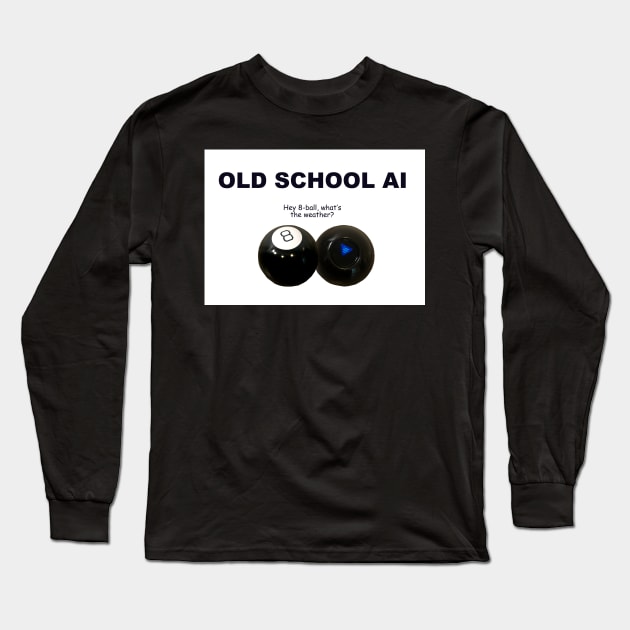 Old school AI: Eight Ball Long Sleeve T-Shirt by Dizgraceland